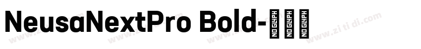 NeusaNextPro Bold字体转换 NeusaNextPro Bold字体转换